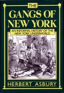 Gangs of New YorK An Informal History of the Underworld curiosity movie