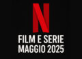 Netflix Maggio 2025 cm