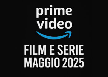 Prime Video Maggio 2025 cm